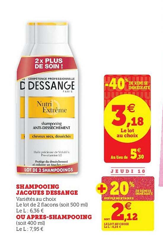 shampooing jacques dessange ou après shampooing -40% remise immédiate