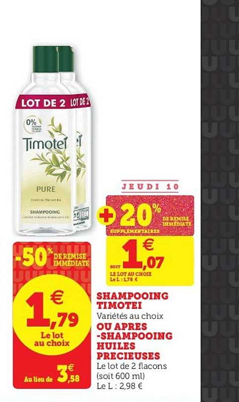 shampooing timotei ou après shampooing huile precieuses -50% remise immédiate