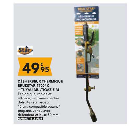 désherbeur thermique brul'star 1700°c + tuyau multigaz 5 m