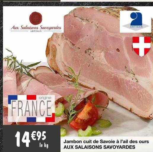 Jambon Cuit De Savoie à L'ail Des Ours Aux Salaisons Savoyardes