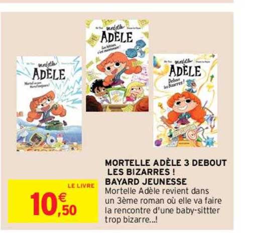 mortelle adèle 3 debout les bizarres! bayard jeunesse