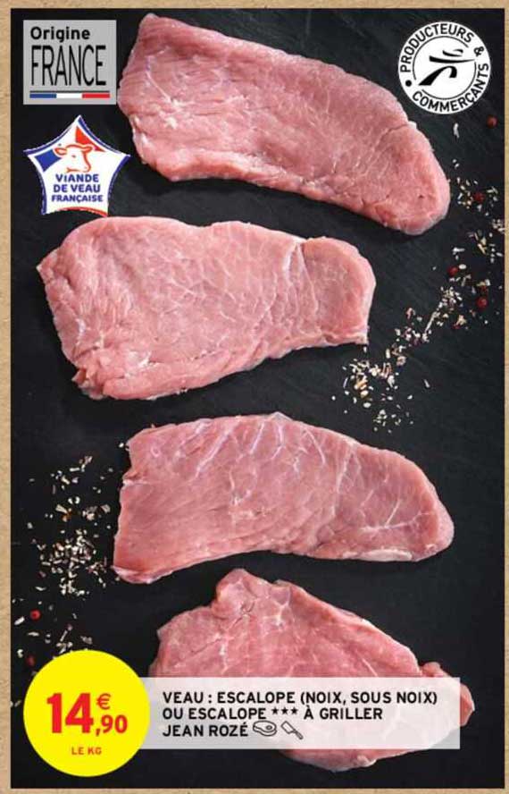 veau : escalope (noix, sous noix) ou escalope***à griller jean rozé
