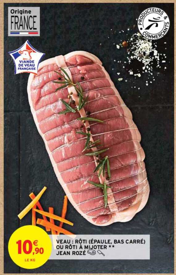 veau : rôti (épaule, bas carré) ou rôti à mijoter** jean rozé