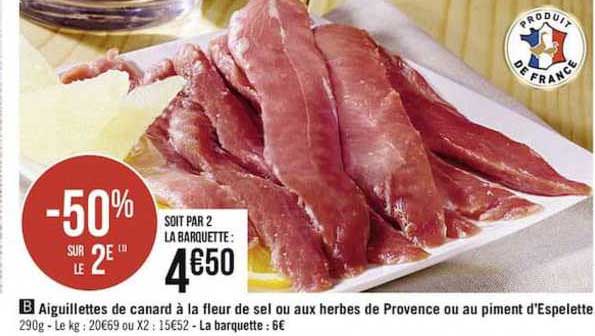 aiguillettes de canard à la fleur de sel ou aux herbes de provence ou au piment d'espelette -50% sur le 2e