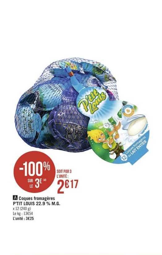 coques fromagères p'tit louis 22.9% m.g. -100% sur le 3e