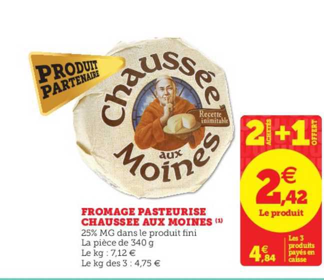 Fromage Pasteurisé Chaussée Aux Moines 2 Achetés + 1 Offert