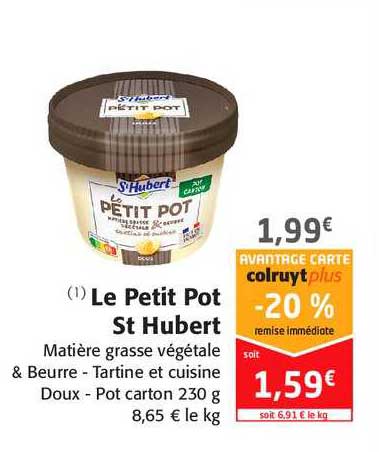 le petit pot st hubert -20% remise immédiate