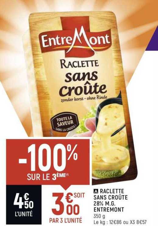 raclette sans croûte 25% m.g. entremont -100% sur le 3ème