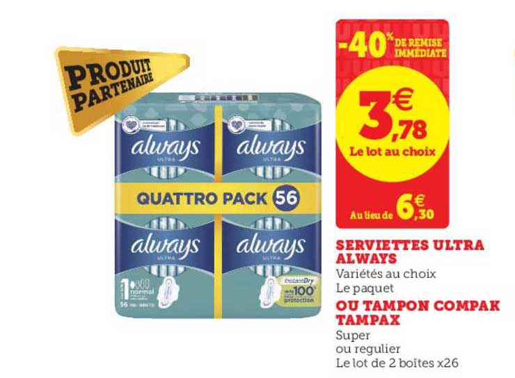 serviettes ultra always ou tampon compak tampax -40% remise immédiate