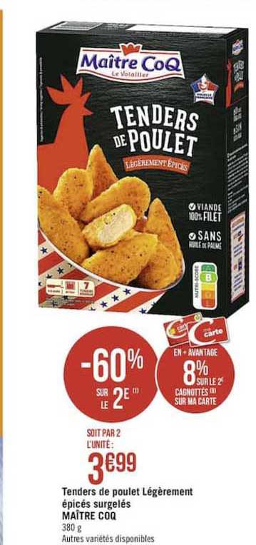 tenders de poulet légèrement épicés surgelés maître coq -60% sur le 2e