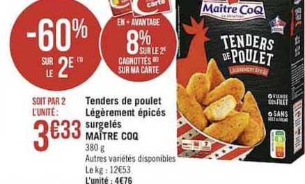 tenders de poulet légèrement épicés surgelés maître coq -60% sur le 2e