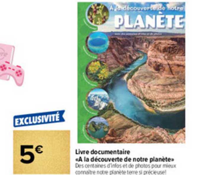 livre documentaire "à la découverte de notre planète"