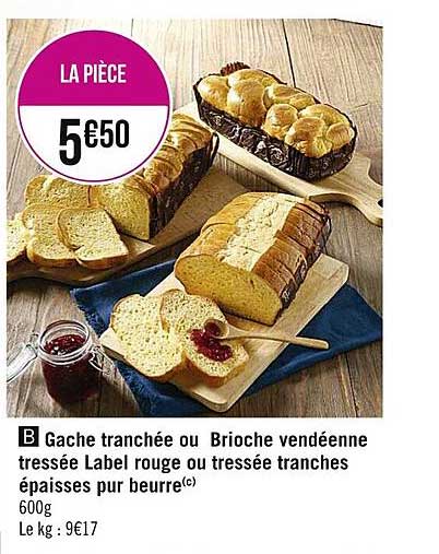 gâche tranchée ou brioche vendéenne tressée label rouge ou tressée tranches épaisses pur beurre