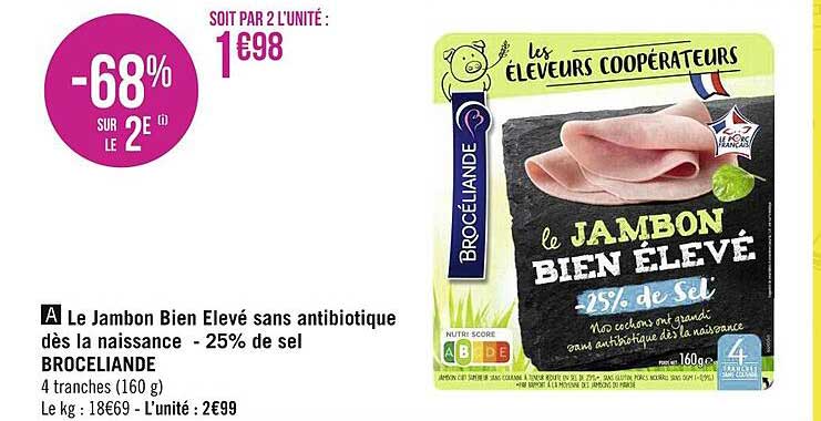 le jambon bien élevé sans antibiotique dès la naissance -25% de sel Brocéliande