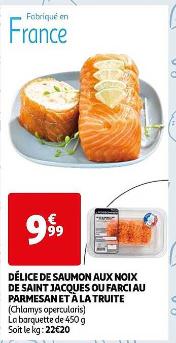 délice de saumon aux noix de saint jacques ou farci au  parmesan et à la truite