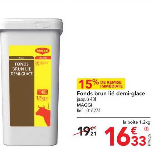 fonds brun lié demi-glace maggi 15% de remise immédiate