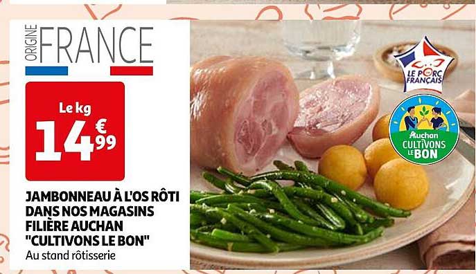 jambonneau à l'os rôti dans nos magasins filière auchan "cultivons le bon"