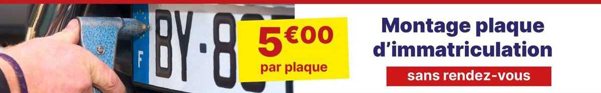montage plaque d'immatriculation  sans rendez-vous