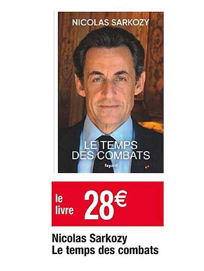 nicolas sarkozy le temps des combats