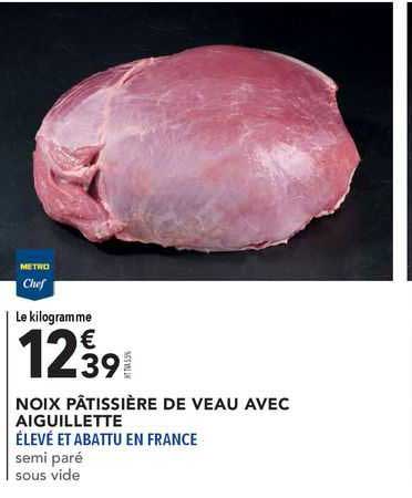 noix pâtissière de veau avec aiguillette metro chef