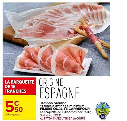 jambon serrano 11 mois d'affinage minimum filière qualité carrefour