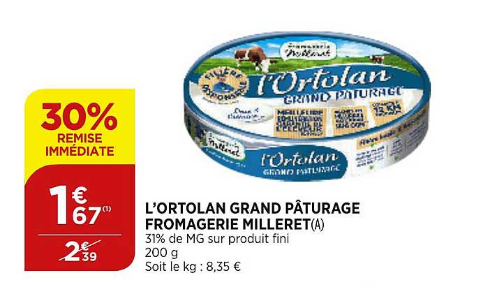 L'ortolan Grand Pâturage Fromagerie Milleret 30% De Remise Immédiate