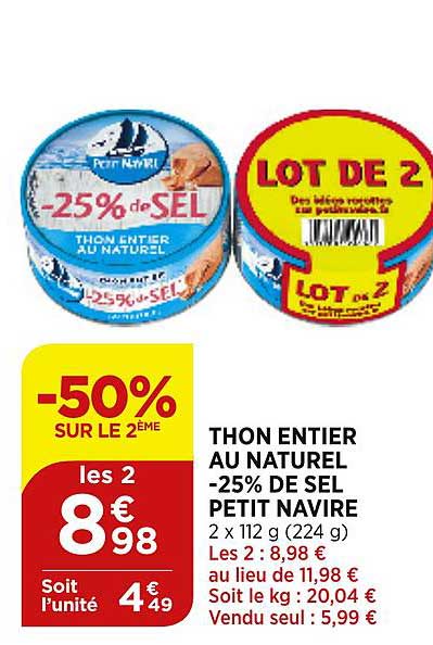thon entier au naturel moins 25% de sel petit navire -50% sur le 2ème