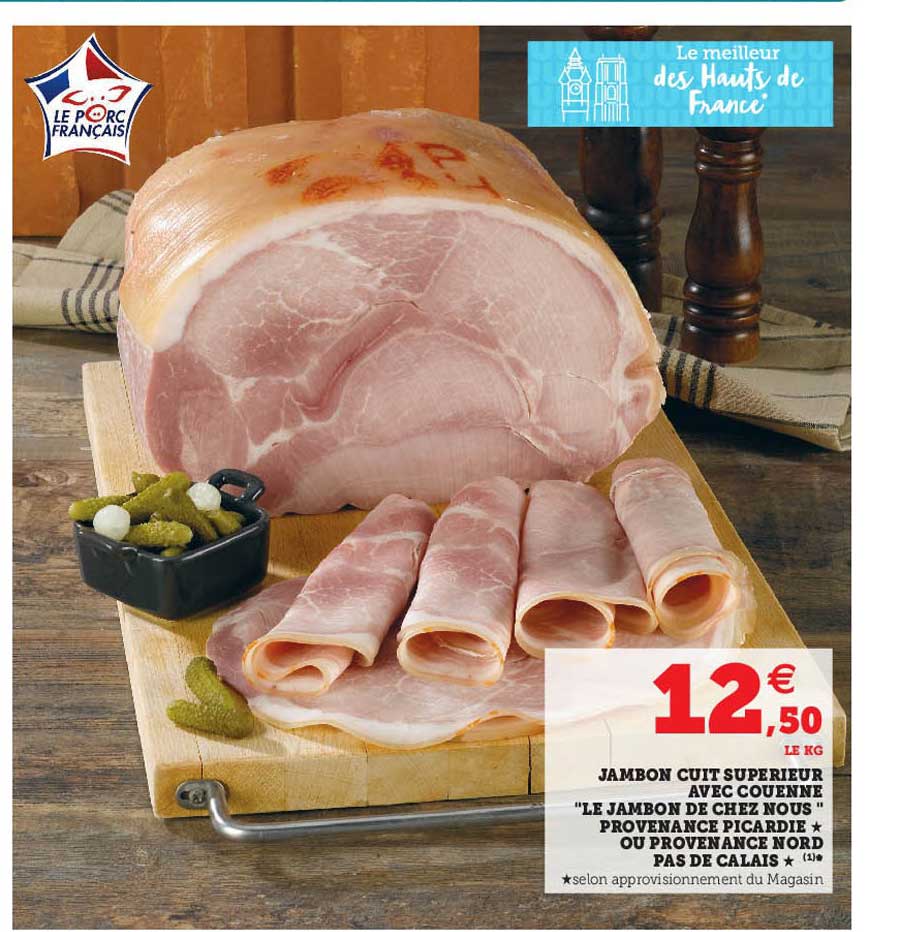 jambon cuit supérieur avec couenne "le jambon de chez nous" provenance picardie ou provenance nord pas de calais