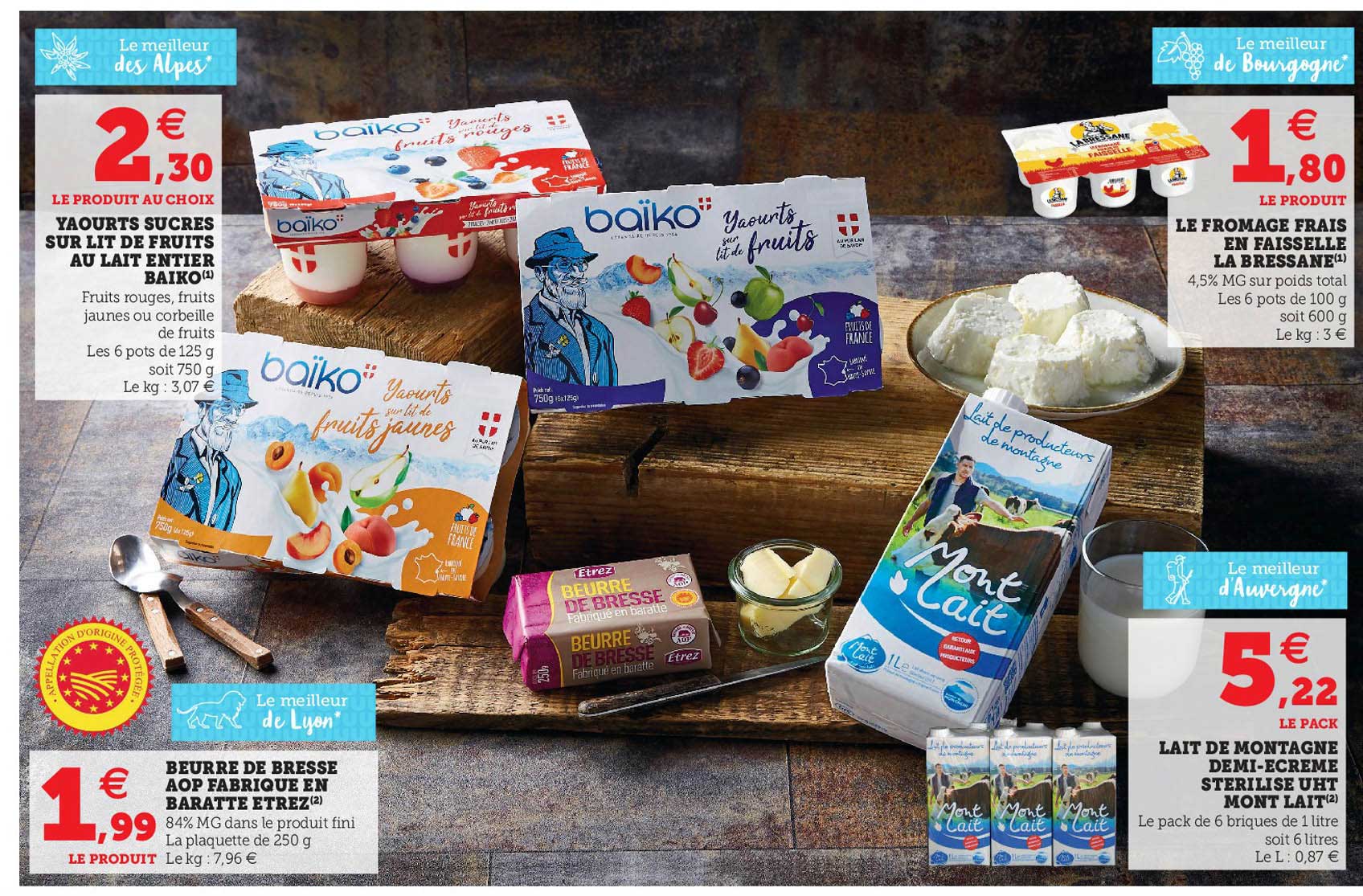 yaourts sucrés sur lit de fruits au lait entier baiko, beurre de bresse aop fabrique en baratte etrez, le fromage frais en faisselle la bressane, lait de montagne demi-écrémé stérilisé uht mont lait