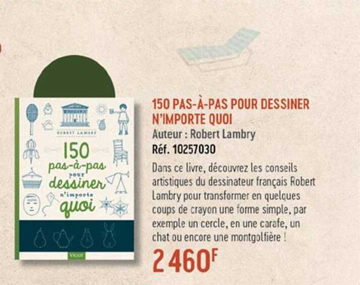 150 pas-à-pas pour dessiner n'importe quoi