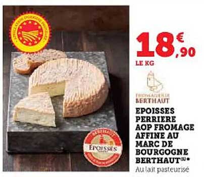 époisses perrière aop fromage affiné au marc de bourgogne berthaut
