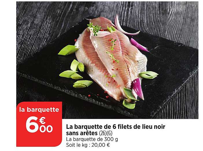 la barquette de 6 filets de lieu noir sans arêtes