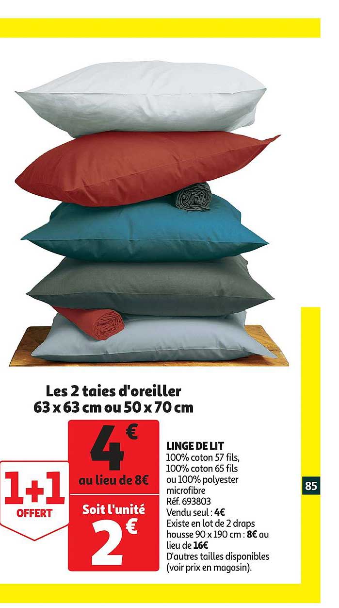 linge de lit : les 2 taies d'oreiller 63 x 63 cm ou 50 x 70 cm