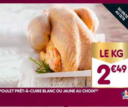 poulet prêt-à-cuire blanc ou jaune au choix