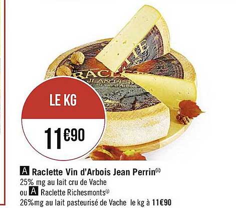 raclette vin d'arbois jean perrin , raclette richesmonts