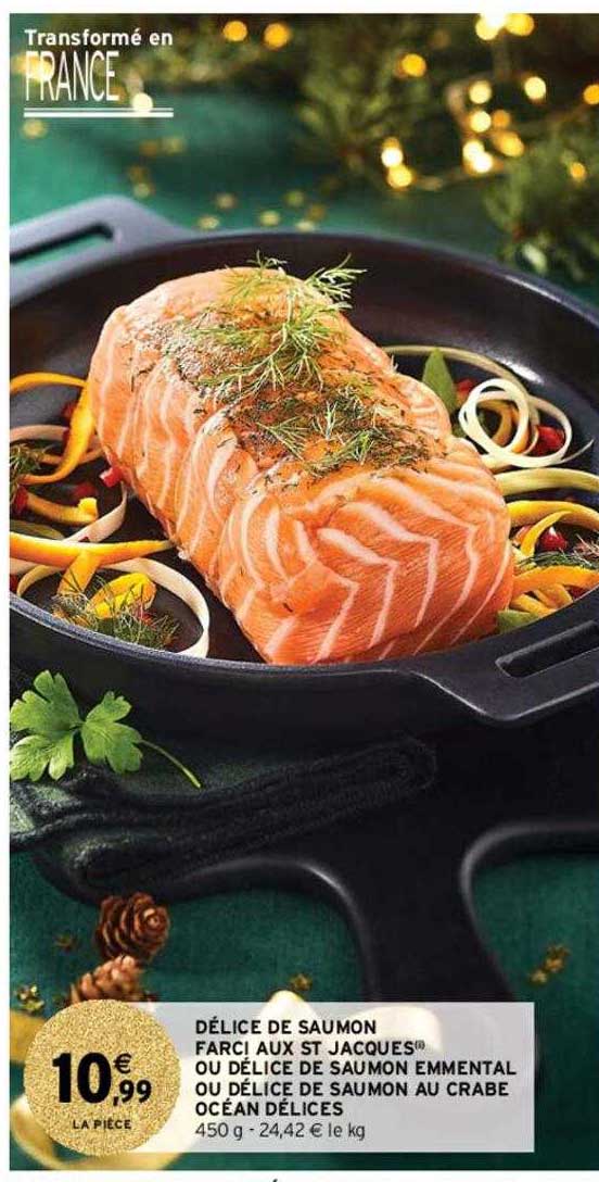 délice de saumon farci aux st jacques ou délice de saumon emmental ou délice de saumon au crabe océan délices