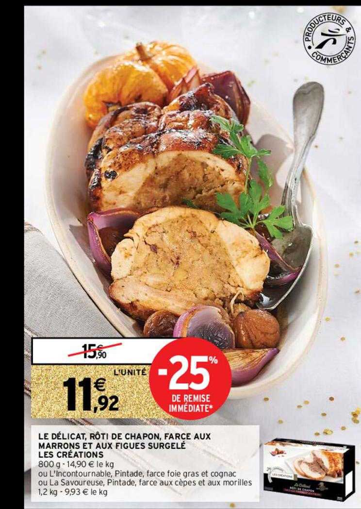 le délicat, rôti de chapon, farce aux marrons et aux figues surgelé les créations