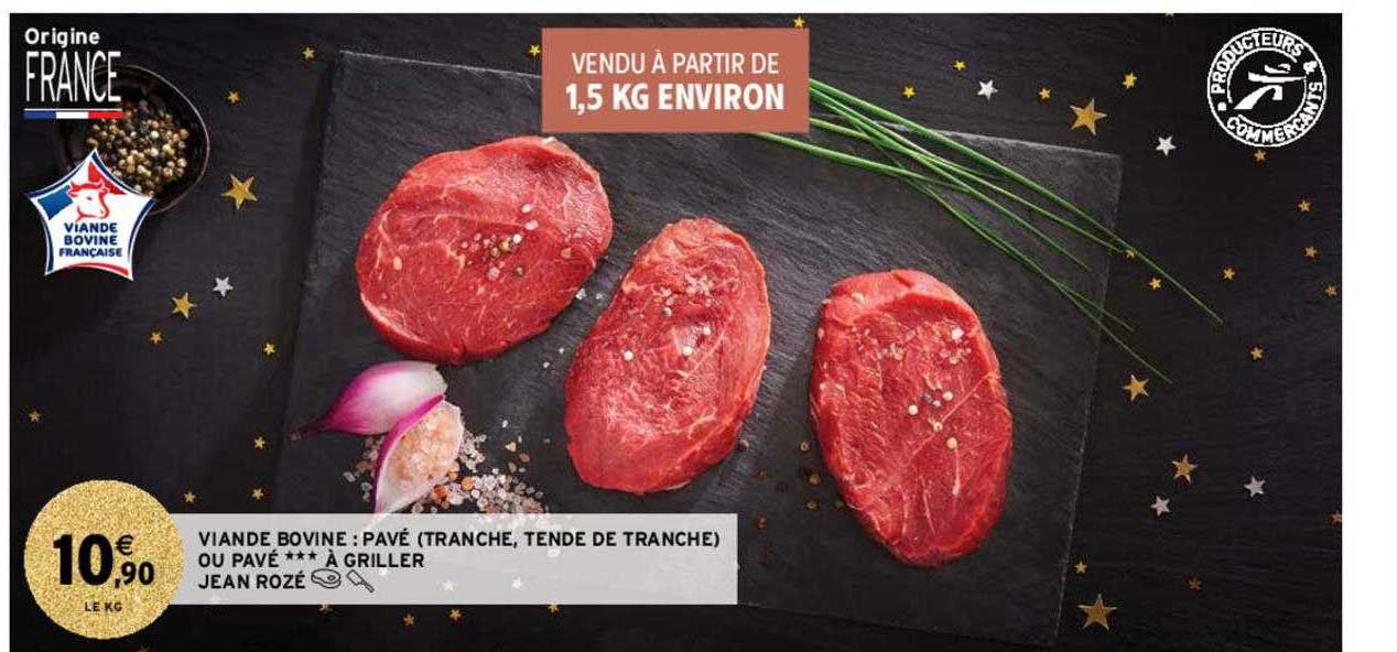 Viande Bovine : Pavé (tranche, Tende De Tranche) Ou Pavé *** à Griller Jean Rozé