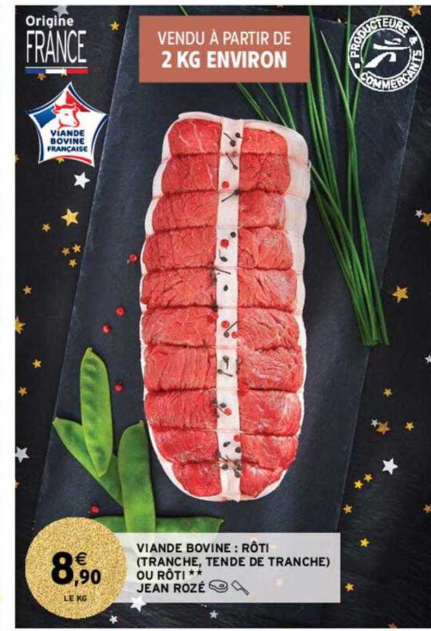 viande bovine : rôti (tranche, tende de tranche) ou rôti ** jean rozé