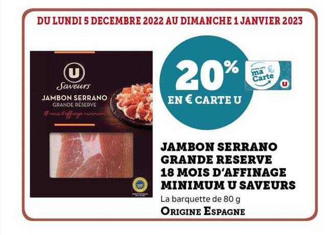 jambon serrano grande réserve 18 mois d'affinage minimum u saveurs
