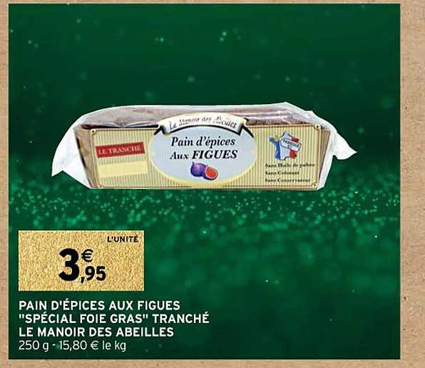 pain d'épices aux figues "spécial foie gras" tranché le manoir des abeilles