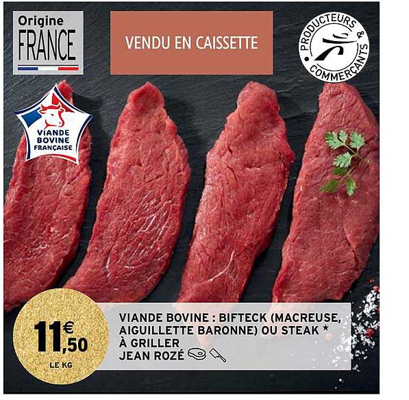 Viande Bovine : Bifteck (macreuse, Aiguillette Baronne) Ou Steak*à Griller Jean Rozé