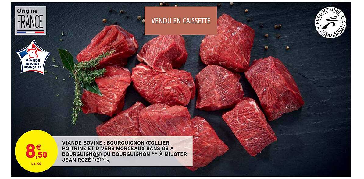 viande bovine : bourguignon (collier, poitrine et divers morceaux sans os à bourguignon) ou bourguignon**à mijoter jean rozé