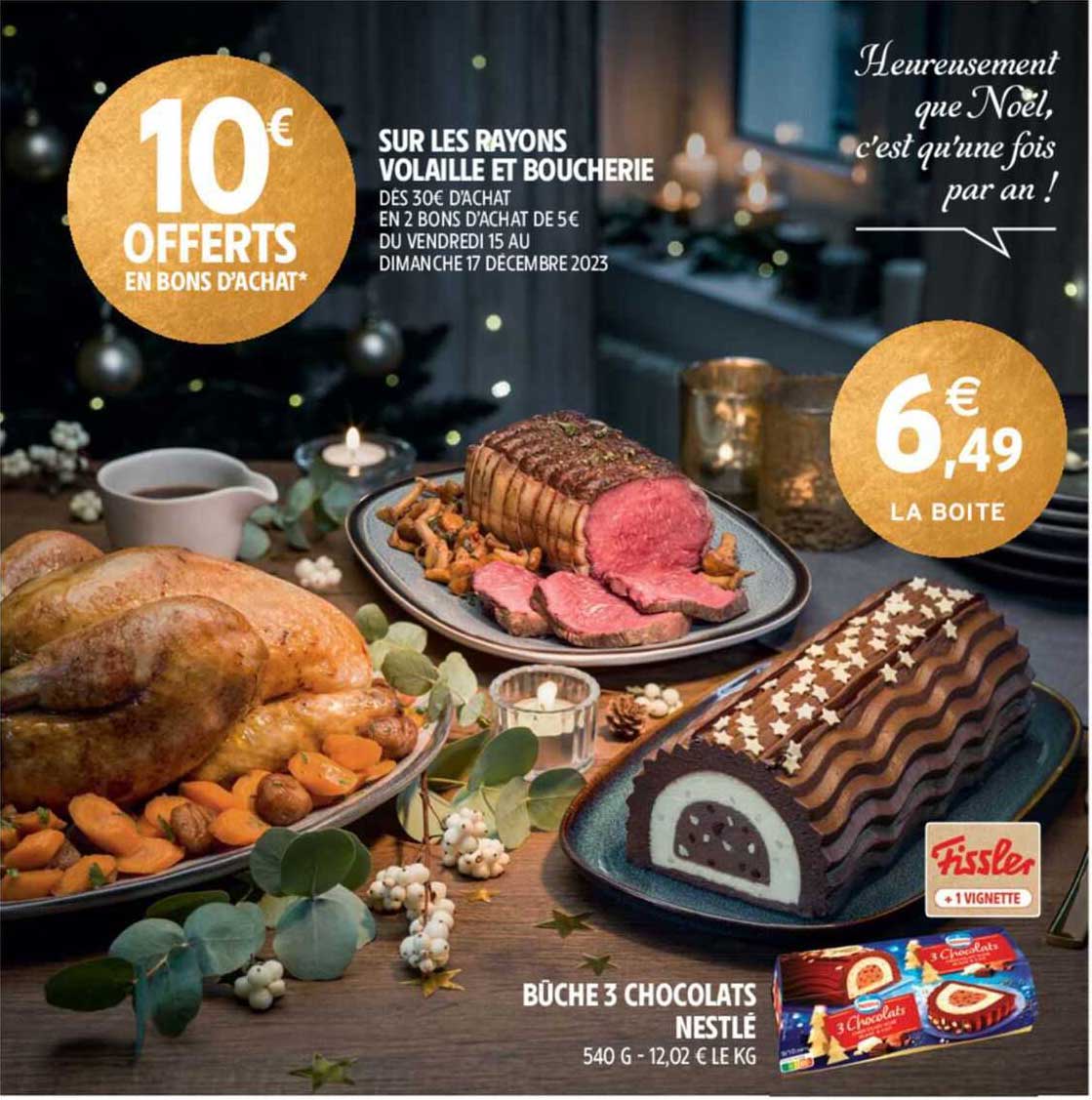 les rayons volaille et boucherie, bûche 3 chocolats nestlé