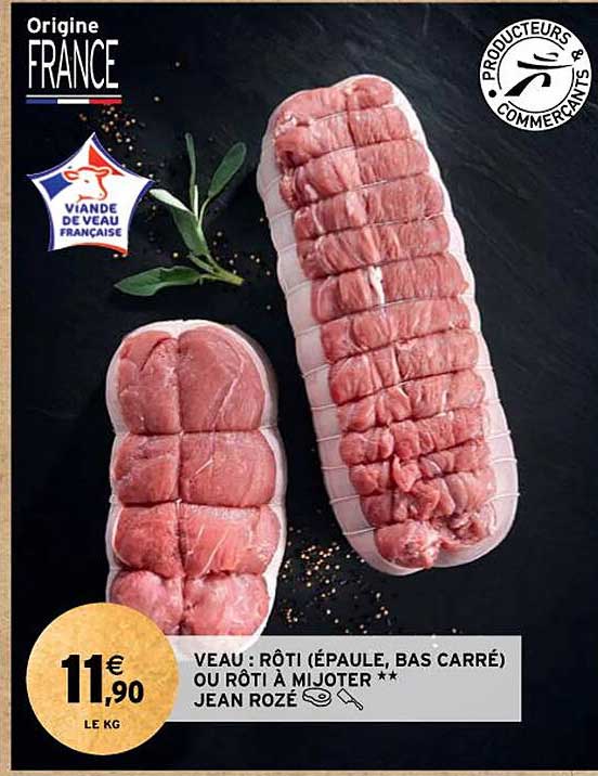 veau : rôti (épaule, bas carré) ou rôti à mijoter** jean rozé