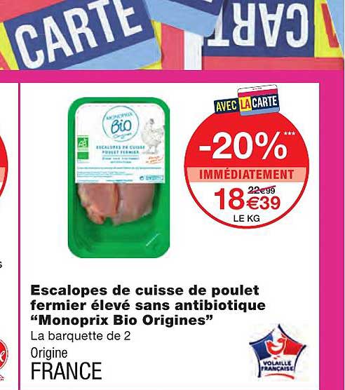escalopes de cuisse de poulet fermier élevé sans antibiotique "monoprix bio origines"