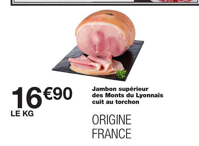 jambon supérieur des monts du lyonnais cuit au torchon