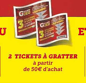 2 tickets à gratter à partir de 50€ d'achat