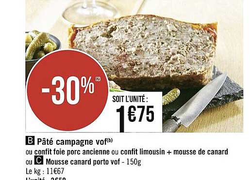 pâté campagne vof ou confit foie porc ancienne ou confit limousin + mousse de canard ou mousse canard porto vof