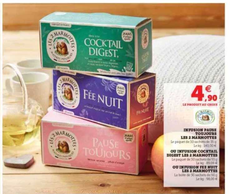 infusion pause toujours les 2 marmottes ou infusion cocktail digest les 2 marmottes ou infusion fée nuit les 2 marmottes